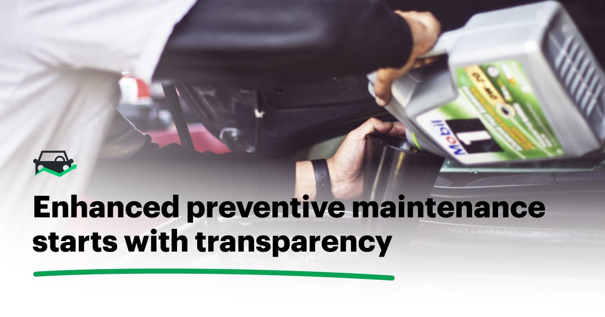 Enhanced preventive maintenance starts with transparency