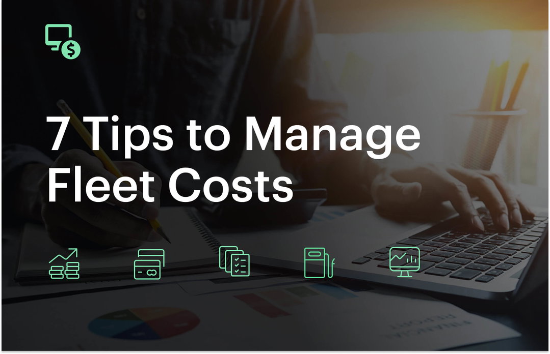 7 Tips to Manage Fleet Costs