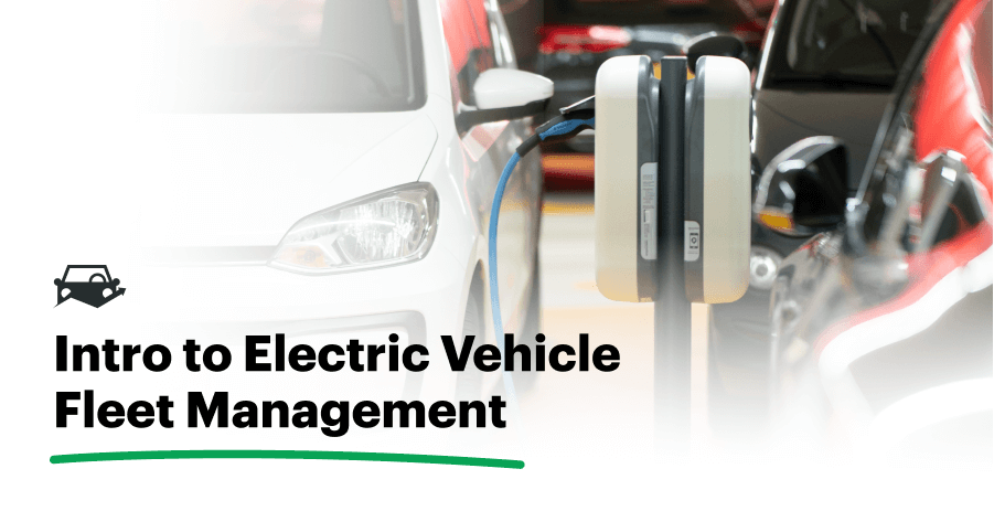 Intro to Electric Vehicle Fleet Management