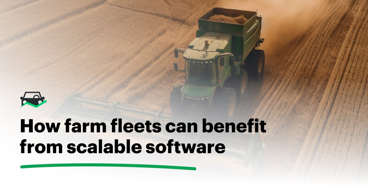 How farm fleets can benefit from scalable software
