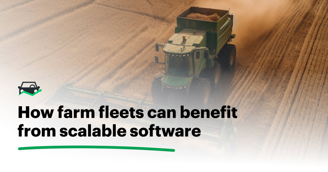 Benefits of Scalable Software for Farm Fleets