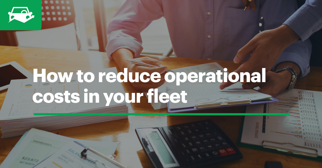 4 Ways to Reduce Fleet Operating Costs