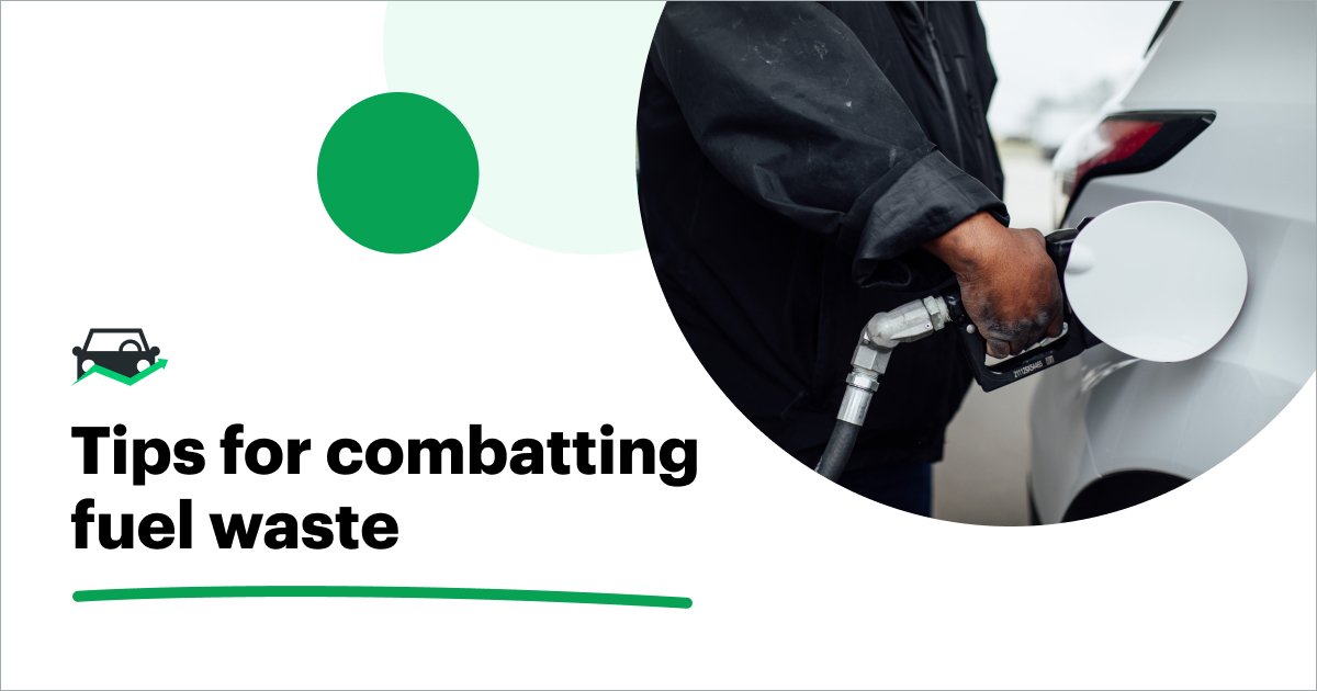 Tips for combatting fuel waste