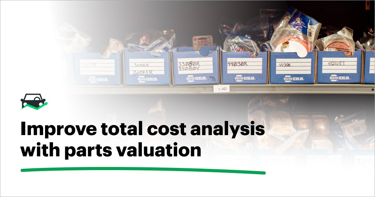 Improve total cost analysis with parts valuation