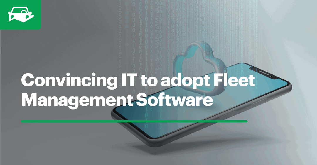 Fleet Software Adoption: How to Get IT on Your Side