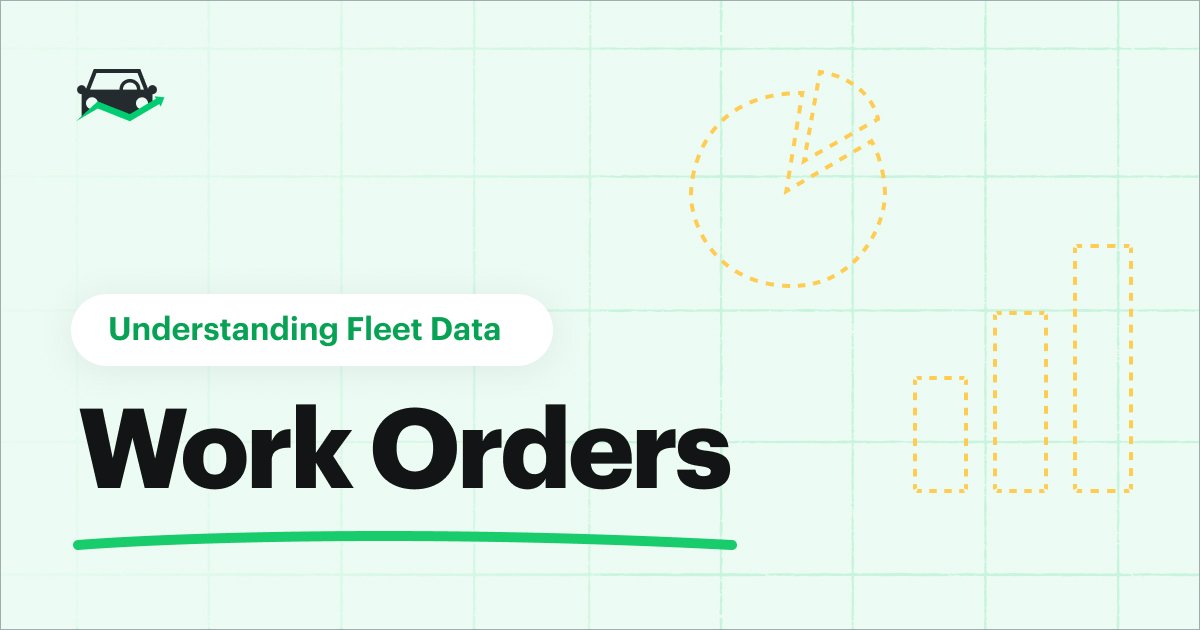Understanding Fleet Data: Work Orders