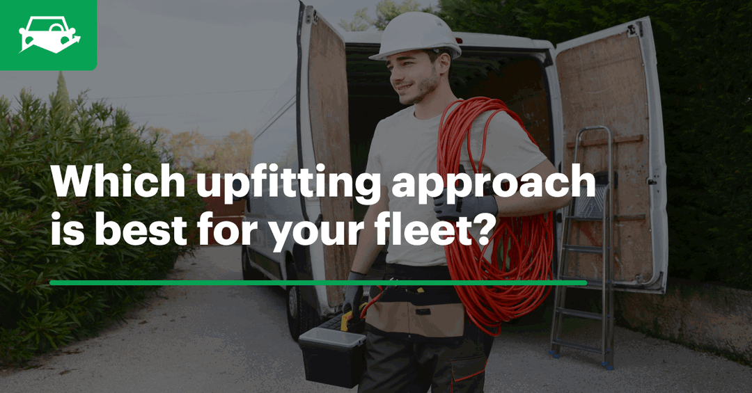 Building a Vehicle Upfitting Strategy